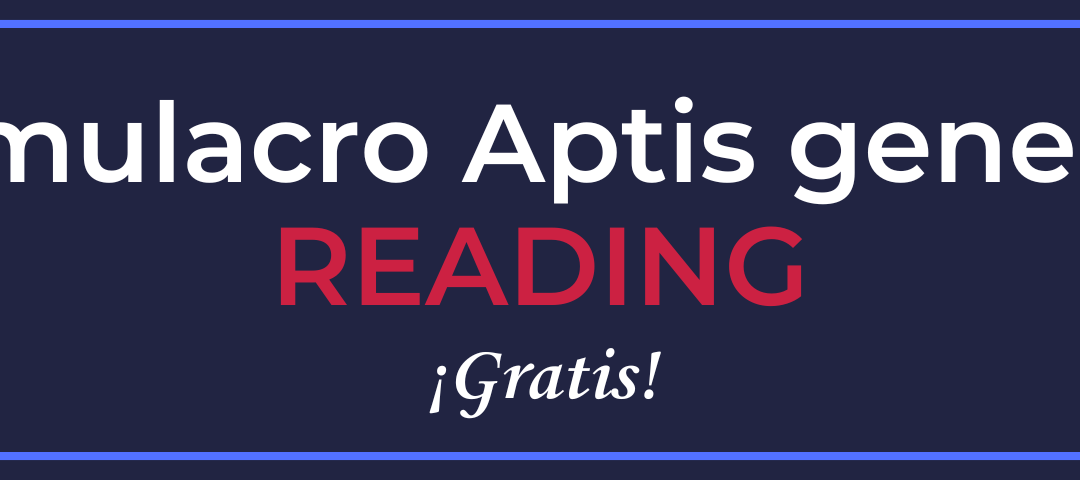 Simulacro Aptis General gratis Reading