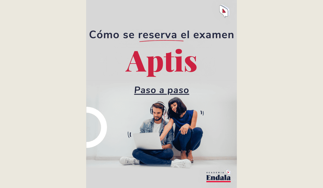 Cómo reservar el Examen Aptis General Paso a Paso en 2025