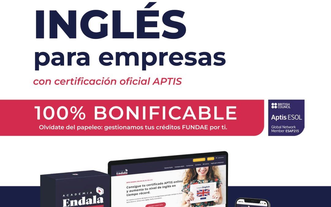 Inglés para empresas 100% bonificable por FUNDAE con certificación Aptis ESOL.